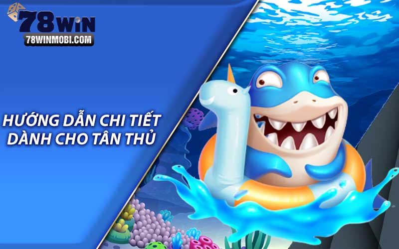 Hướng dẫn chi tiết dành cho tân thủ 