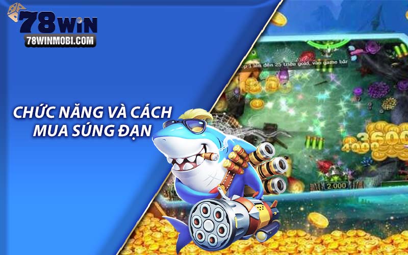 Chức năng và cách mua súng đạn 