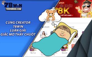 Cùng Creator 78Win luận giải giấc mơ thấy chuột