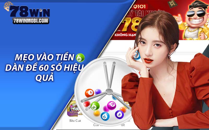 Mẹo vào tiền dàn đề 60 số hiệu quả 