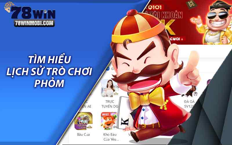 Tìm hiểu lịch sử trò chơi phỏm 