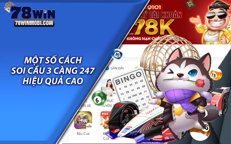 Một số cách soi cầu 3 càng 247 hiệu quả cao 