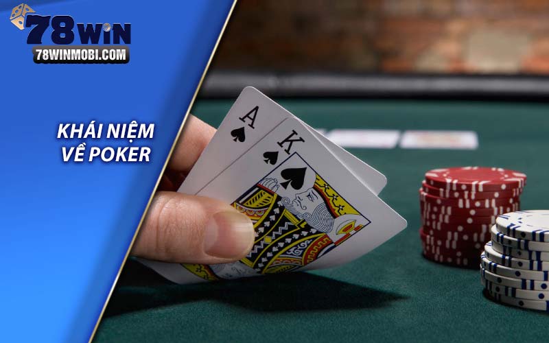 Khái niệm về Poker