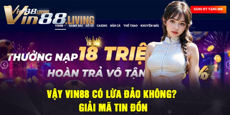 Vậy Vin88 có lừa đảo không? Giải mã tin đồn